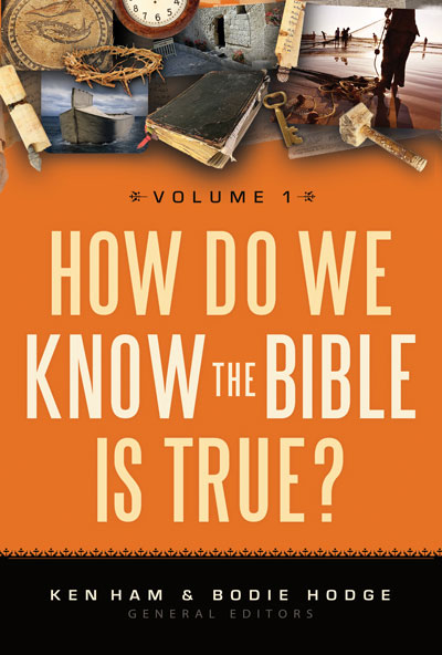  How Do We Know The Bible Is True By Ken Ham And Bodie Hodge Cheryl Cope