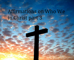 Affirmations on Who We are in Christ Part 3 | Cheryl Cope