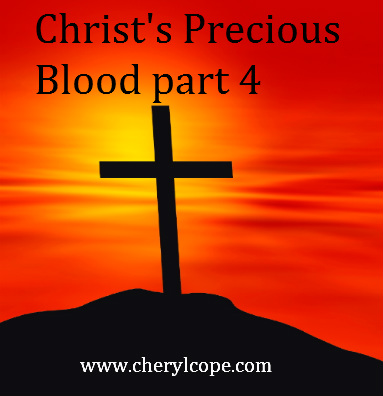 Christ's Precious Blood part 4 | Cheryl Cope