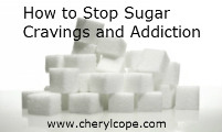 How to Stop Sugar Cravings and Addiction | Cheryl Cope